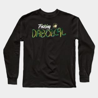 fucking diabolical Billy Butcher quote The Boys - with face T-Shirt Long Sleeve T-Shirt